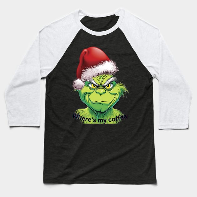 Mr grinch coffee Baseball T-Shirt by blaurensharp00@gmail.com